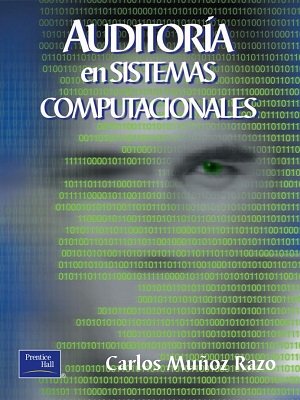 Auditoria en sistemas computacionales - Carlos Muñoz - Primera Edicion